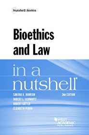 Bioethics and Law in a Nutshell (Nutshells)