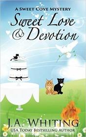 Sweet Love and Devotion (A Sweet Cove Mystery) (Volume 14)
