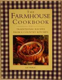 The Farmhouse Cookbook: Traditional Recipes From a Country Kitchen