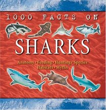Sharks (1000 Facts On...)