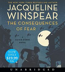 The Consequences of Fear Low Price CD: A Maisie Dobbs Novel (Maisie Dobbs, 16)