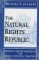 The Natural Rights Republic: Studies in the Foundation of the American Political Tradition (Frank M. Covey, Jr., Loyola Lectures in Political Analysis)