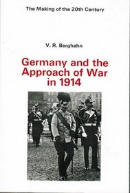 Germany and the Approach of War in 1914 (Making of the 20th Century)