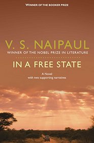 In a Free State: A Novel with Two Supporting Narratives