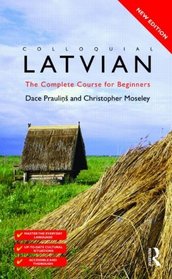 Colloquial Latvian: The Complete Course for Beginners (Colloquial Series)
