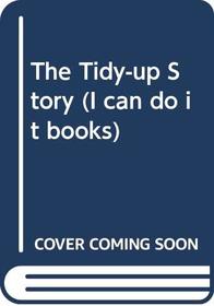 The Tidy-up Story (I can do it books)