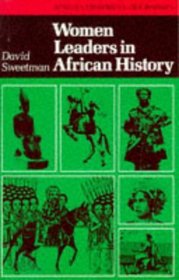 Women Leaders in African History (African Historical Biographies)