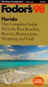 Florida '98: The Complete Guide with the Best Beaches, Resorts, Restaurants, Shopping and Gol f (Fodor's Gold Guides)