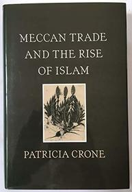 Meccan Trade and the Rise of Islam