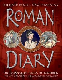 Roman Diary: The Journal of Iliona of Mytilini: Captured and Sold as a Slave in Rome - AD 107