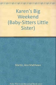 Karen's Big Weekend (Baby-Sitters Little Sister)