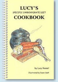 Lucy's Specific Carbohydrate Diet Cookbook - Grain and Sugar Free