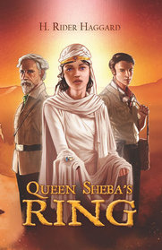 Queen Sheba's Ring, Centennial Edition, 1909-2009, By Sir Henry Haggard