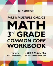 Argo Brothers Math Workbook, Grade 3: Common Core Multiple Choice (3rd Grade) 2017 Edition