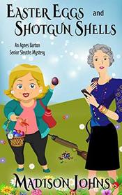 Easter Eggs and Shotgun Shells (Large Print) (An Agnes Barton Senior Sleuths Mystery)