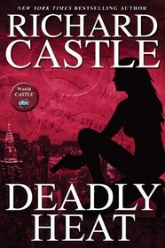 Deadly Heat (Nikki Heat, Bk 5)