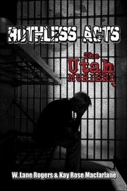 Ruthless Acts: The Utah Murders