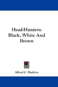 Head-Hunters: Black, White And Brown