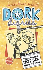 Tales from a Not-So-Glam TV Star (Dork Diaries (7))