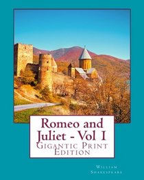 Romeo and Juliet - Vol 1: Gigantic Print Edition