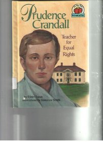 Prudence Crandall: Teacher for Equal Rights (On My Own Biographies)