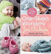 One-Skein Wonders for Babies: 101 Knitting Projects for Infants & Toddlers