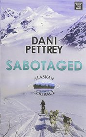 Sabotaged (Alaskan Courage)