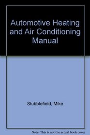 Automotive Heating and Air Conditioning Manual (Haynes owners workshop manual series)
