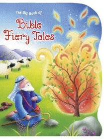 Big Book Of Fiery Bible Tales (Bible Foil Tales)
