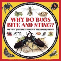 Why Do Bugs Bite and Sting?: And other questions and answers about creepy crawlies