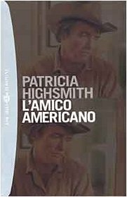 L'Amico Americano/Ripley's Game (Italian Edition)