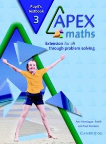 Apex Maths 3 Pupil's Textbook: Extension for all through Problem Solving (Apex Maths)
