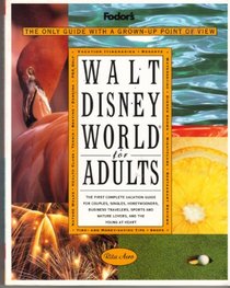 Walt Disney World for Adults: The Only Guide with a Grown-Up Point of View  By Rita Aero (Gold Guides)