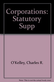Corporations and Other Business Associations: Selected Statutes, Rules, and Forms : 2002 Edition