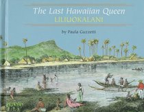 The Last Hawaiian Queen: Liliuokalani (Benchmark Biographies)