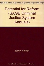 The Potential for Reform of Criminal Justice (SAGE Criminal Justice System Annuals, Vol. 3)