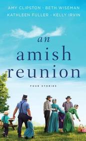 An Amish Reunion: Four Amish Stories (Thorndike Press Large Print Christian Fiction)