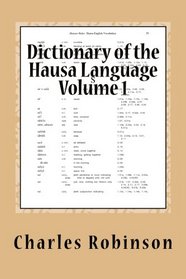 Dictionary of the Hausa Language Volume 1: Originally Published in 1913