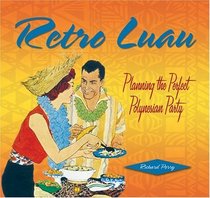 Retro Luau: Planning the Perfect Polynesian Party (Retro Series)