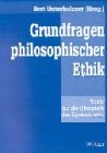 Grundfragen philosophischer Ethik. (Lernmaterialien)