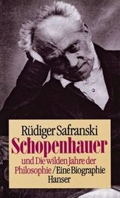 Schopenhauer und die wilden Jahre der Philosophie: Eine Biographie (German Edition)