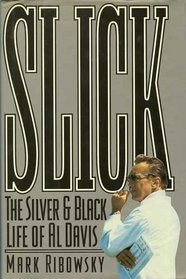 Slick: The Silver-And-Black Life of Al Davis