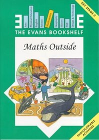 Maths Outside: Key Stage 2 (The Evans Bookshelf)