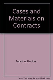 Cases and Materials on Contracts (American Casebooks (Hardcover))