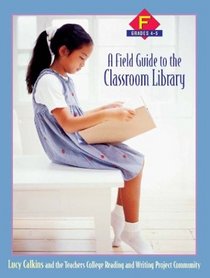 A Field Guide to the Classroom Library F: Grades 4-5