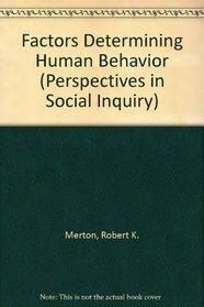 Factors Determining Human Behavior (Perspectives in Social Inquiry)