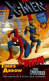 X-Men,  Spider-Man: The Future (Time's Arrow, No 3)