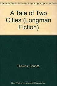 A Tale of Two Cities (Longman Fiction)