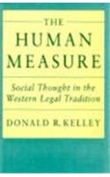 The Human Measure : Social Thought in the Western Legal Tradition