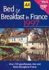 Bed and Breakfast in France 1997 (AA Lifestyle Guides)